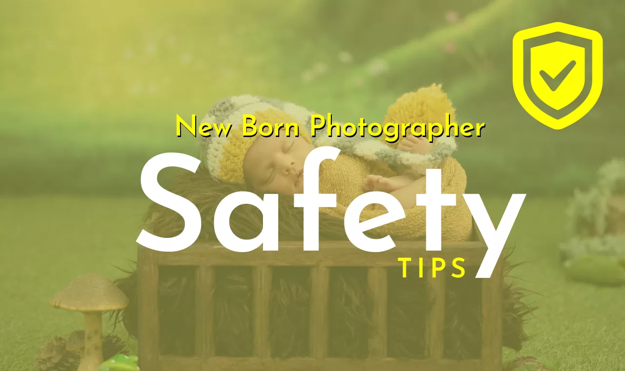 safety tips for new born photographer